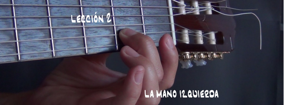 La mano izquierda (Lección 2)